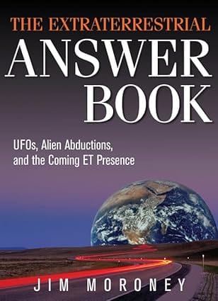 RAINCOAST BOOKS The Extraterrestrial Answer Book: UFOs, Alien Abductions, and the Coming ET Presence