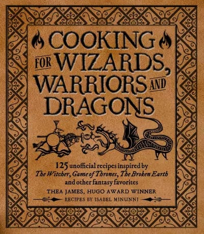 The Lair Cooking for Wizards, Warriors, and Dragons cook book